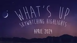 The April 2024 Skywatching Tips from NASA