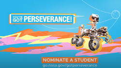 A drawing of NASA's Perseverance rover on Mars with a light blue background. The text reads You've got Perseverance! and Nominate a Student