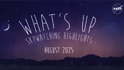 NASA's August 2025 Skywatching Tips