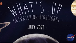 A partial view of the solar system. A NASA logo is in the bottom right corner. The text reads What's Up Skywatching highlights July 2021.