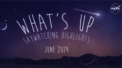 The June 2024 Skywatching Tips from NASA